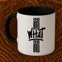 It Is What It Is Cool Style Coffee Mug thumb 2