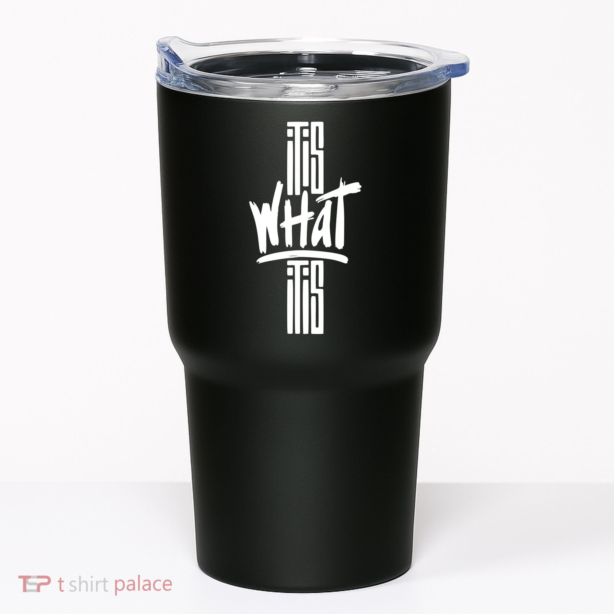 It Is What It Is Cool Style Tumbler