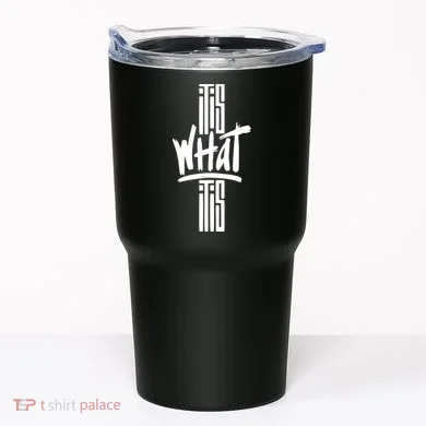 It Is What It Is Cool Style Tumbler
