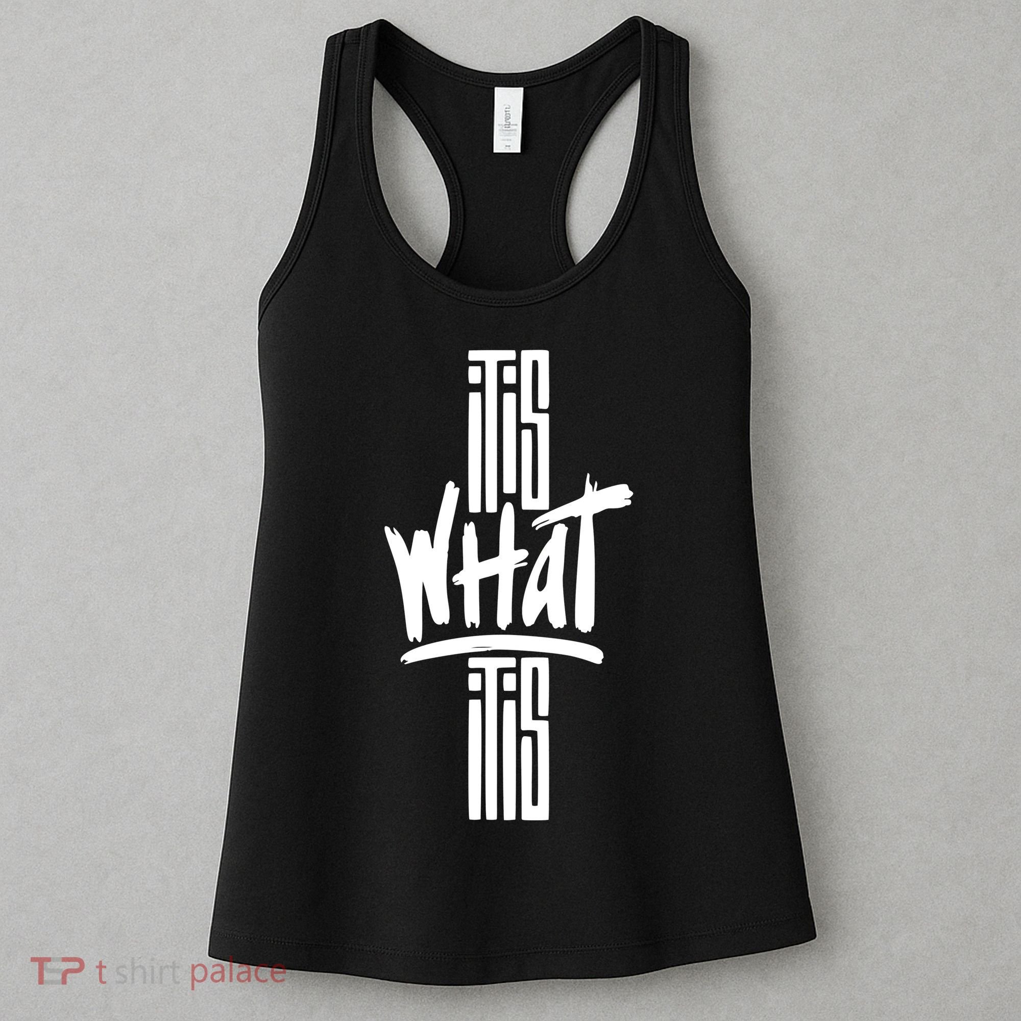 It Is What It Is Cool Style Women's Tank Top