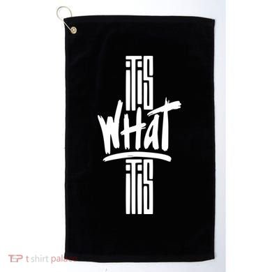 It Is What It Is Cool Style Golf Towel