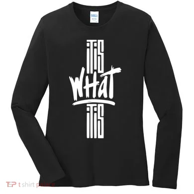 It Is What It Is Cool Style Women's Long Sleeve Shirt