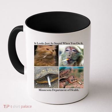 It Looks Just As Stupid When You Do It Coffee Mug