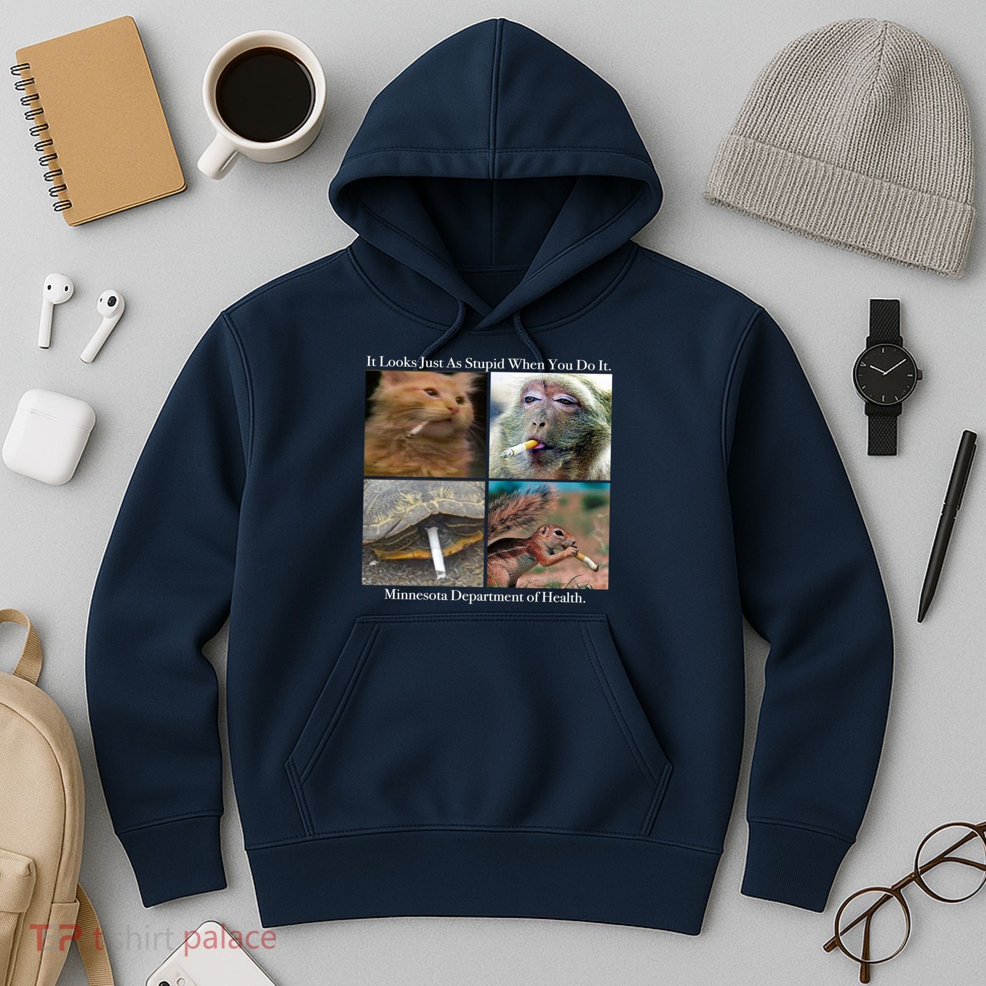 It Looks Just As Stupid When You Do It Hoodie