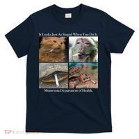 It Looks Just As Stupid When You Do It T-Shirt thumb 0