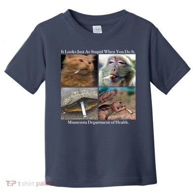 It Looks Just As Stupid When You Do It Toddler T-Shirt