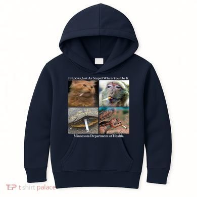 It Looks Just As Stupid When You Do It Kids Hoodie