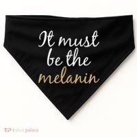 It Must be The Melanin USA-Made Doggie Bandana thumb 0