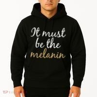 It Must be The Melanin Hoodie thumb 2