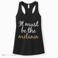 It Must be The Melanin Women's Tank Top thumb 0