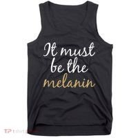 It Must be The Melanin Tank Top thumb 0