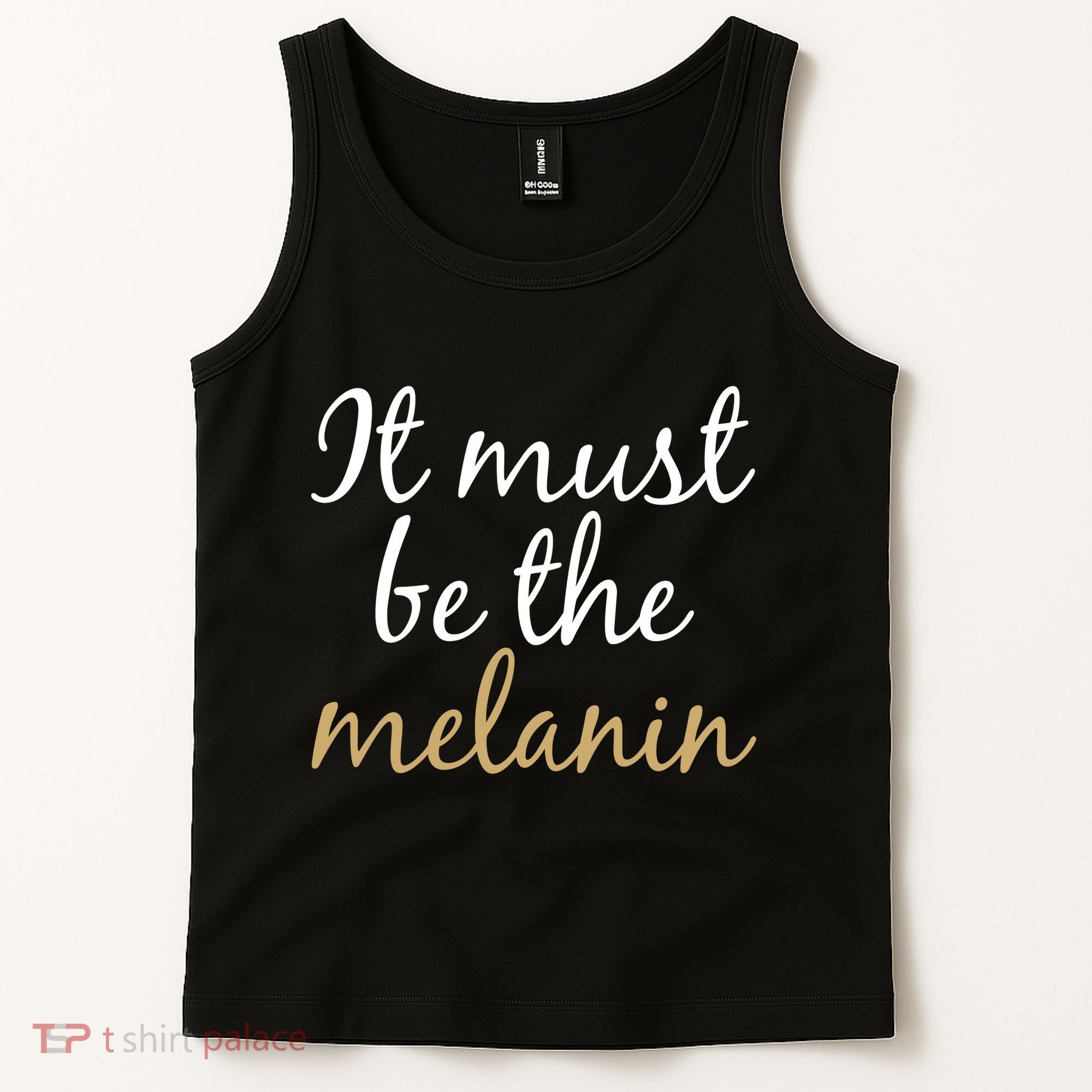 It Must be The Melanin Tank Top