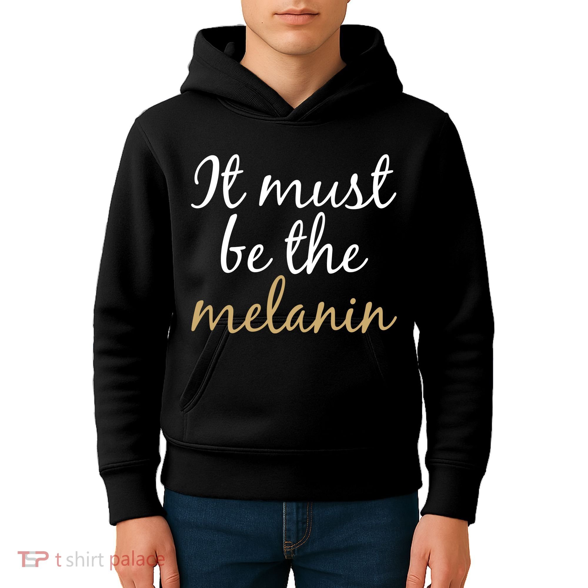 It Must be The Melanin Kids Hoodie