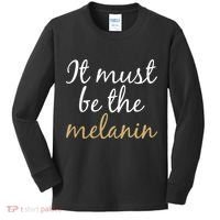 It Must be The Melanin Kids Long Sleeve Shirt thumb 0