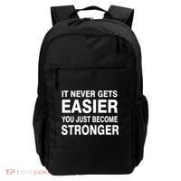 It Never Gets Easier You Just Become Stronger Backpack thumb 0