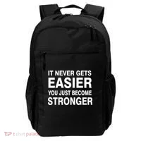 It Never Gets Easier You Just Become Stronger Backpack thumb 0