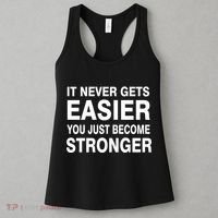 It Never Gets Easier You Just Become Stronger Women's Tank Top thumb 3