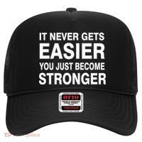 It Never Gets Easier You Just Become Stronger Hat thumb 0