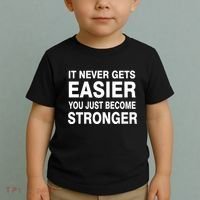 It Never Gets Easier You Just Become Stronger Toddler T-Shirt thumb 2