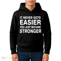 It Never Gets Easier You Just Become Stronger Kids Hoodie thumb 4