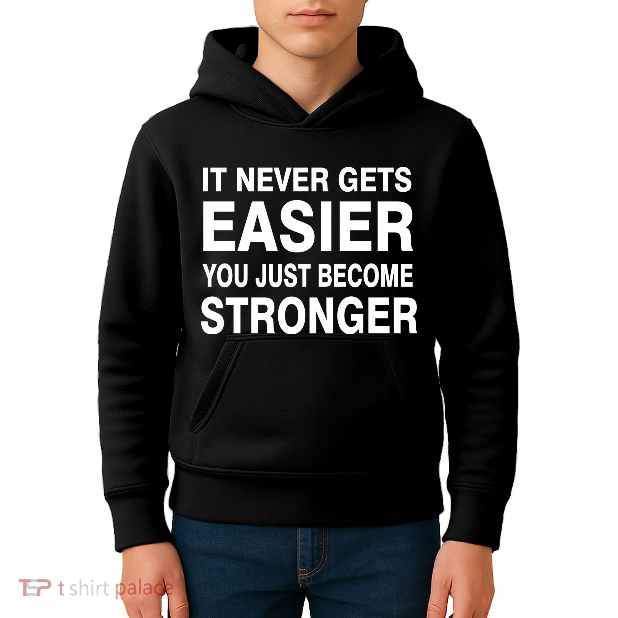 It Never Gets Easier You Just Become Stronger Kids Hoodie
