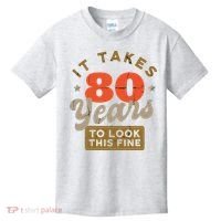 It Takes 80 Years To Look This Fine Kids T-Shirt thumb 0