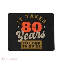 It Takes 80 Years To Look This Fine Mousepad thumb 0