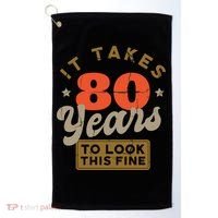 It Takes 80 Years To Look This Fine Golf Towel thumb 0