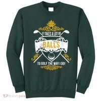 It Takes A Lot Of Balls Funny Golf Sweatshirt thumb 0