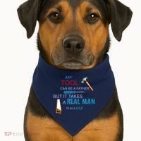 It Takes A Real Man To Be A Tool Dad  USA-Made Doggie Bandana thumb 1