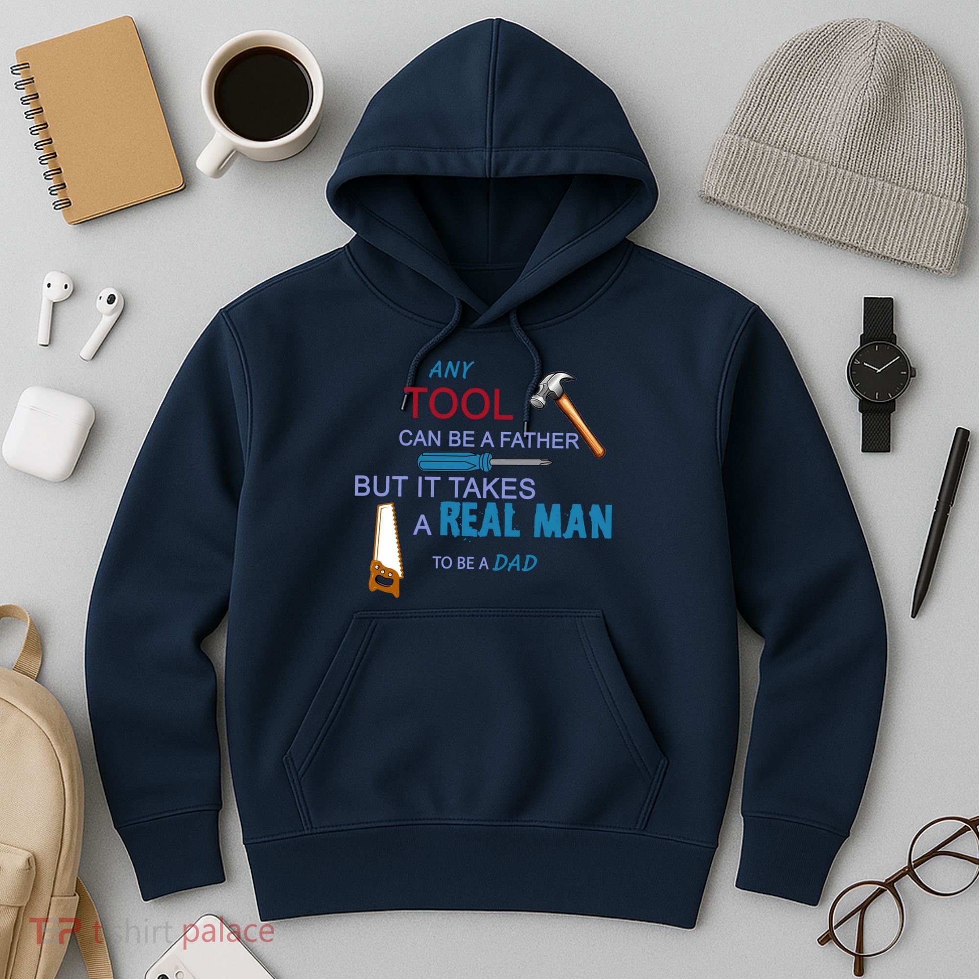 It Takes A Real Man To Be A Tool Dad  Hoodie