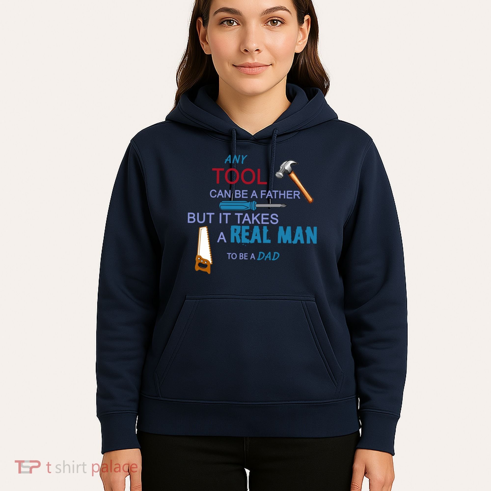 It Takes A Real Man To Be A Tool Dad  Hoodie