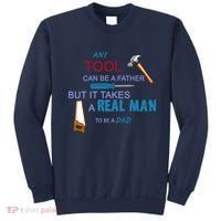 It Takes A Real Man To Be A Tool Dad  Sweatshirt thumb 0
