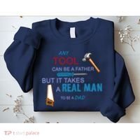 It Takes A Real Man To Be A Tool Dad  Sweatshirt thumb 2