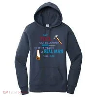 It Takes A Real Man To Be A Tool Dad  Women's Hoodie thumb 0