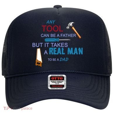 It Takes A Real Man To Be A Tool Dad  Hat