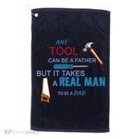 It Takes A Real Man To Be A Tool Dad  Golf Towel thumb 0