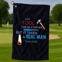It Takes A Real Man To Be A Tool Dad  Golf Towel thumb 1