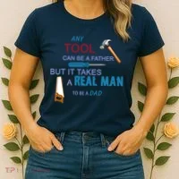 It Takes A Real Man To Be A Tool Dad  Women's T-Shirt thumb 2