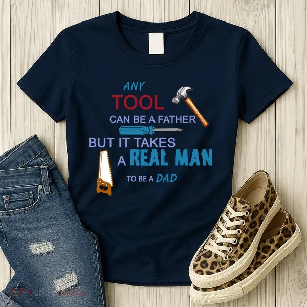 It Takes A Real Man To Be A Tool Dad  Women's T-Shirt