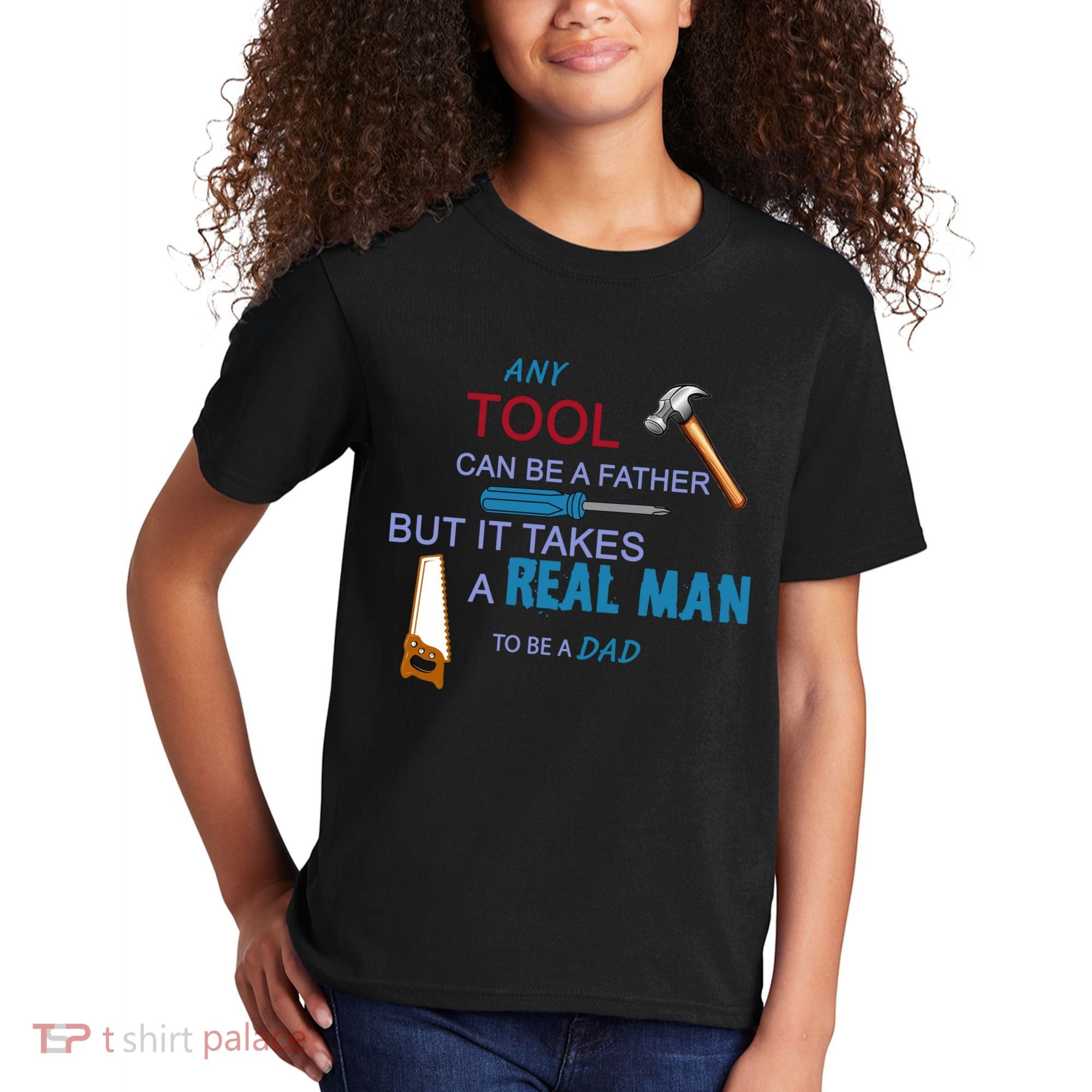 It Takes A Real Man To Be A Tool Dad  Kids T-Shirt