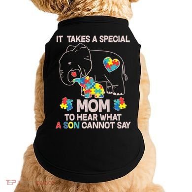 It Takes A Special Mom To Hear What A Son Cannot Say Doggie Tank