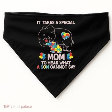 It Takes A Special Mom To Hear What A Son Cannot Say USA-Made Doggie Bandana