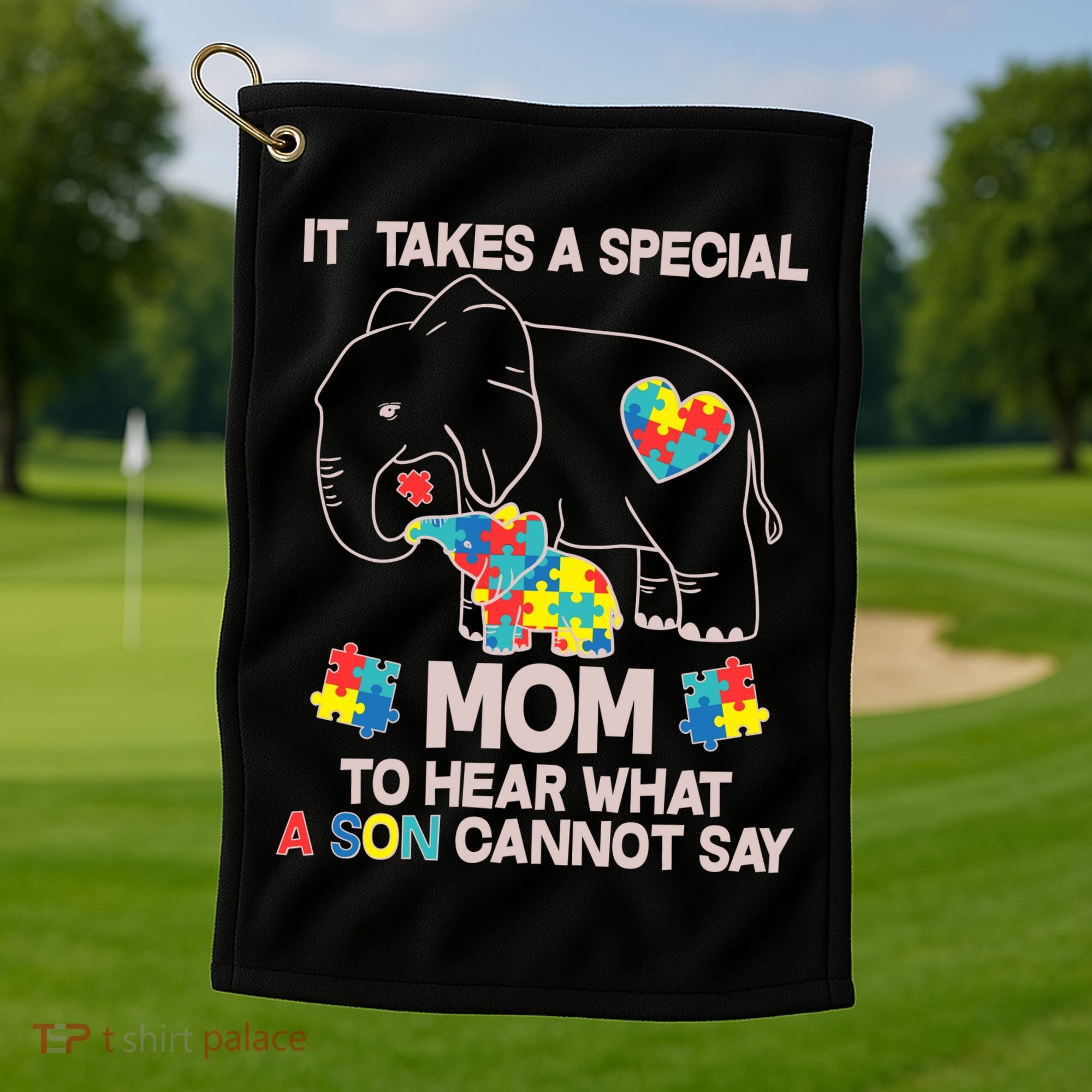It Takes A Special Mom To Hear What A Son Cannot Say Golf Towel