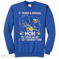 It Takes A Special Mom To Hear What A Son Cannot Say Sweatshirt thumb 0