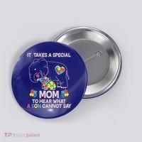 It Takes A Special Mom To Hear What A Son Cannot Say Button thumb 0