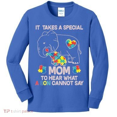 It Takes A Special Mom To Hear What A Son Cannot Say Kids Long Sleeve Shirt