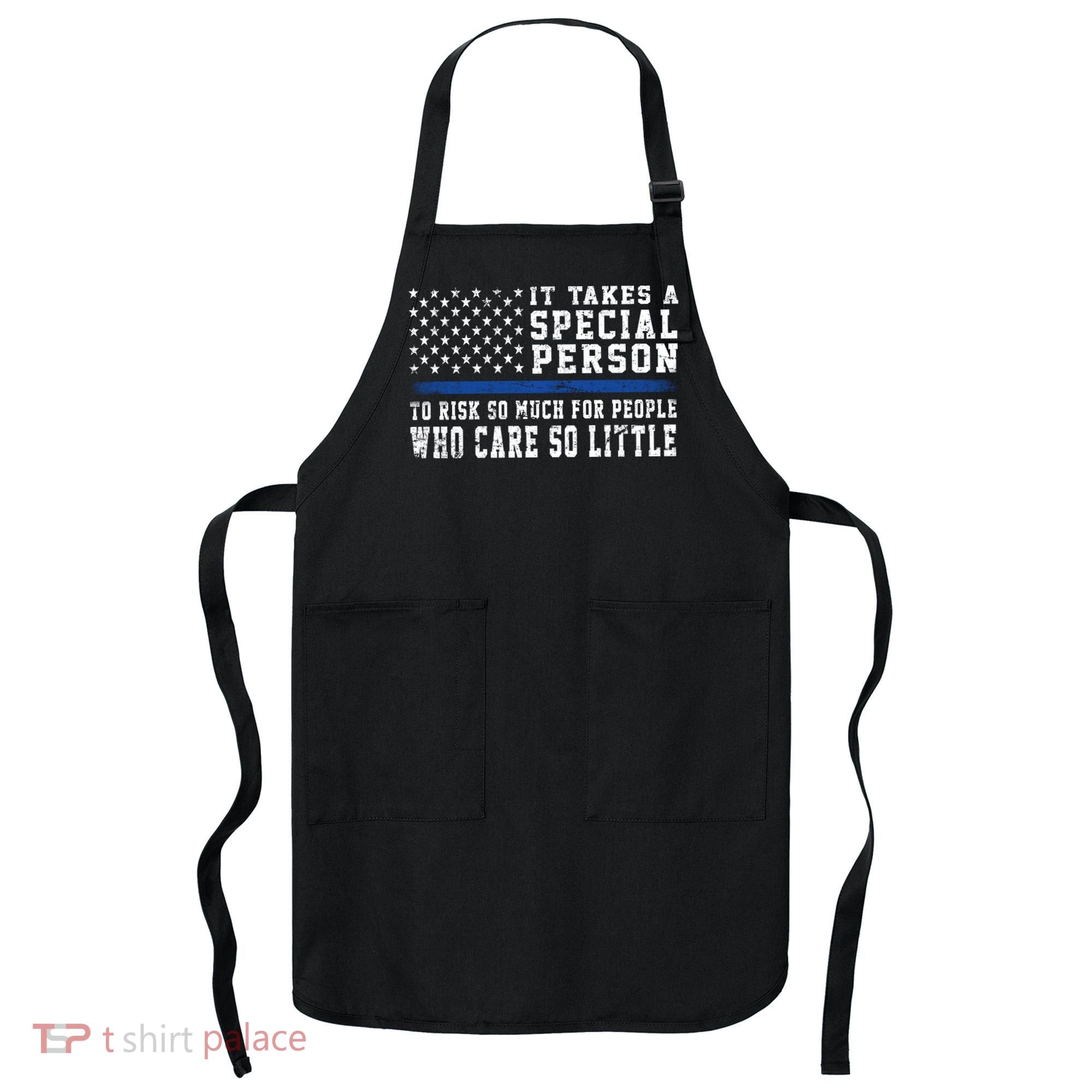 It Takes A Special Person To Be A Police Officer Apron
