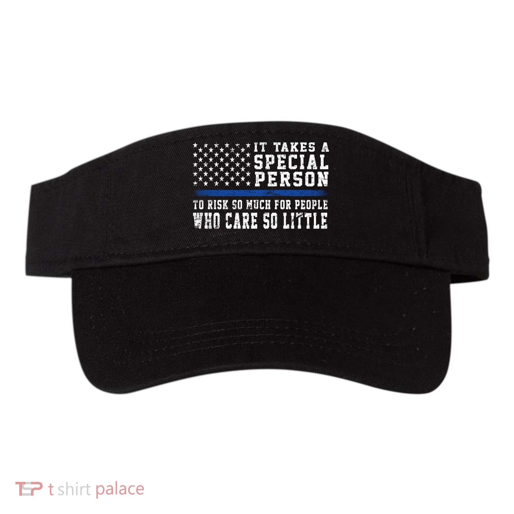 It Takes A Special Person To Be A Police Officer Visor