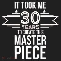 It Took Me 30 Years To Create This Masterpiece 30th Birthday Women's Sweatshirt thumb 2